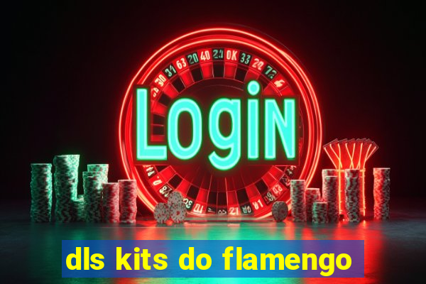 dls kits do flamengo